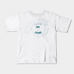 I Put the Chic in Psychic Kids T-Shirt